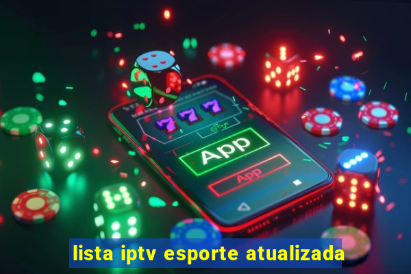 lista iptv esporte atualizada